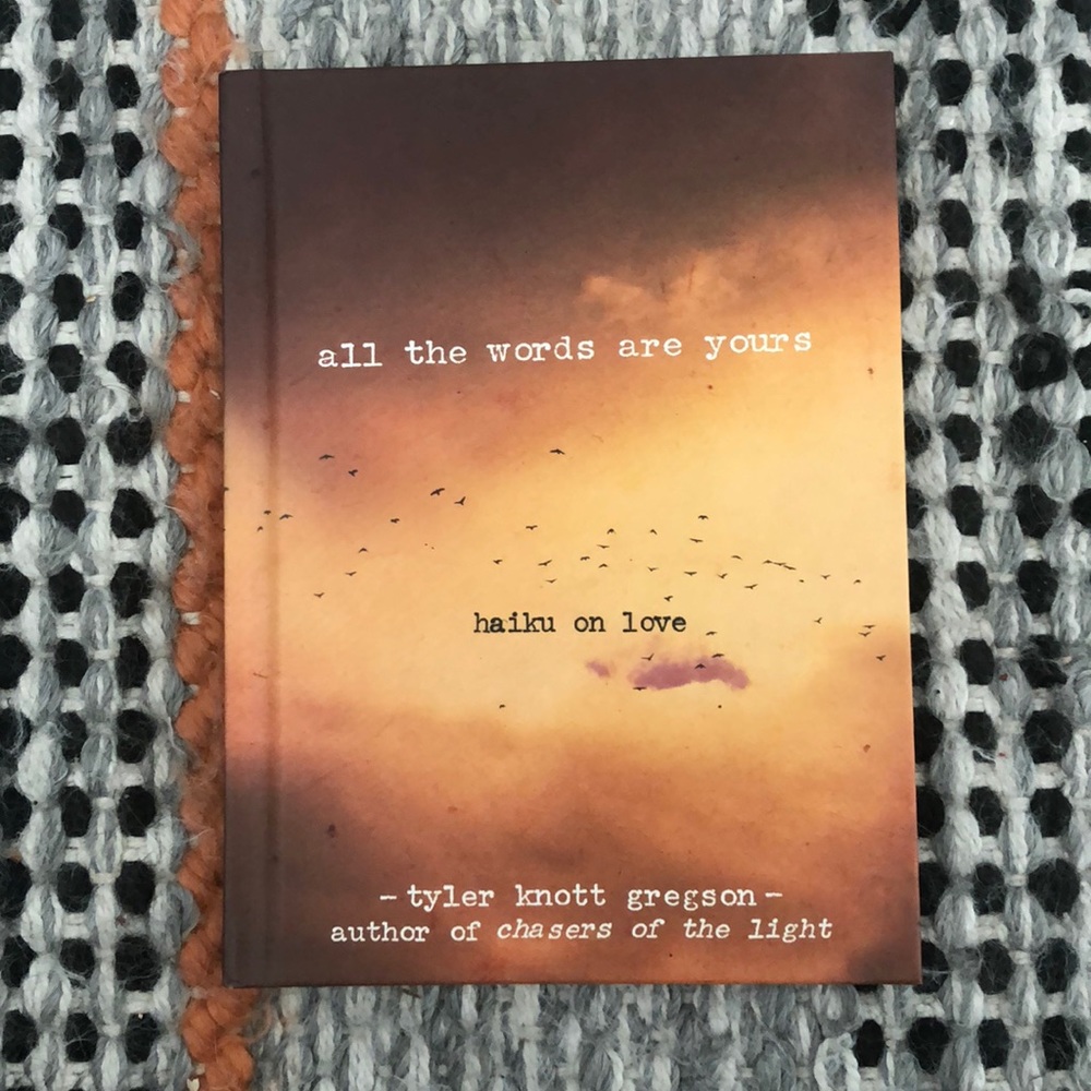 All the Words Are Yours by Tyler Knott Gregson